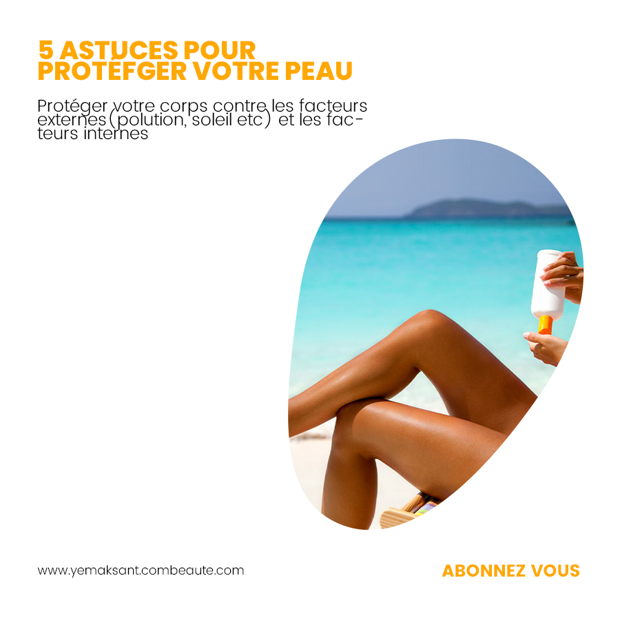 soins de la peau : 5 astuces pour protéger la peau