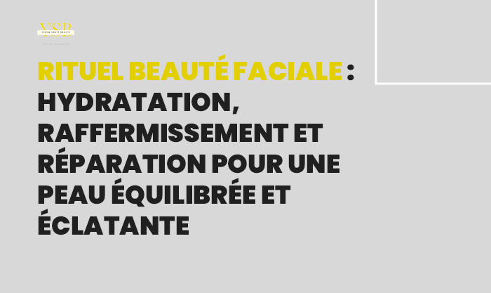 rituel beauté faciale